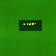 s1 taxi