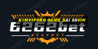 Kimviporg Game Bài 88Vin