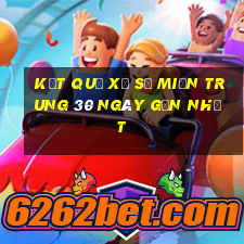 kết quả xổ số miền trung 30 ngày gần nhất