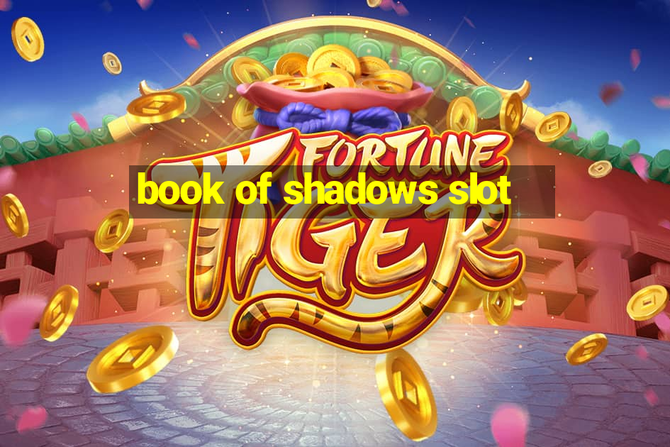 book of shadows slot