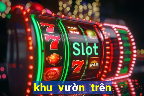 khu vườn trên mây vng