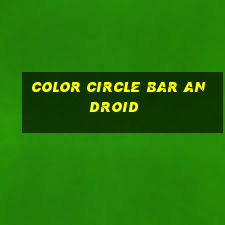 Color Circle Bar Android