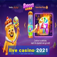 live casino 2021