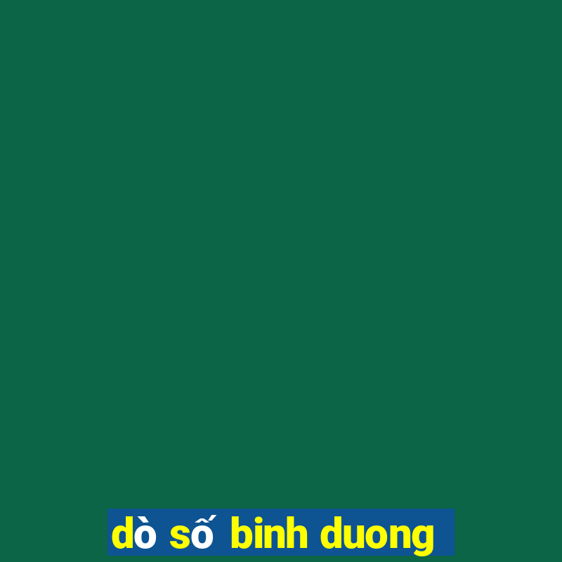 dò số binh duong