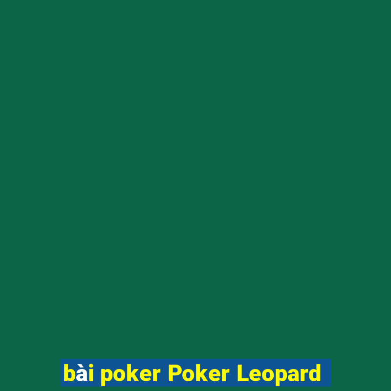 bài poker Poker Leopard