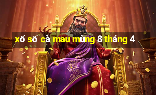 xổ số cà mau mùng 8 tháng 4