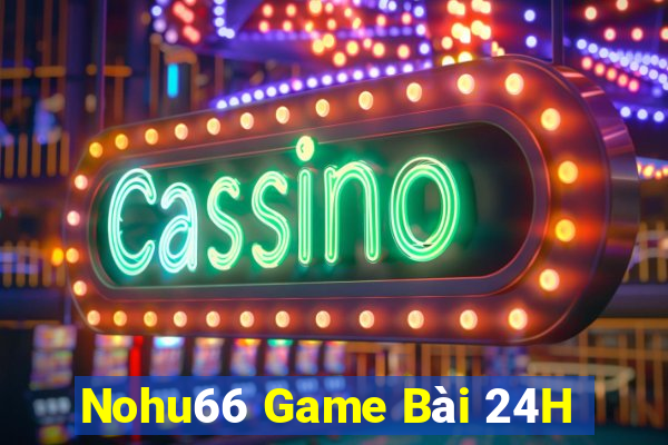 Nohu66 Game Bài 24H