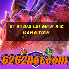 xổ số gia lai miền bắc hàng tuần