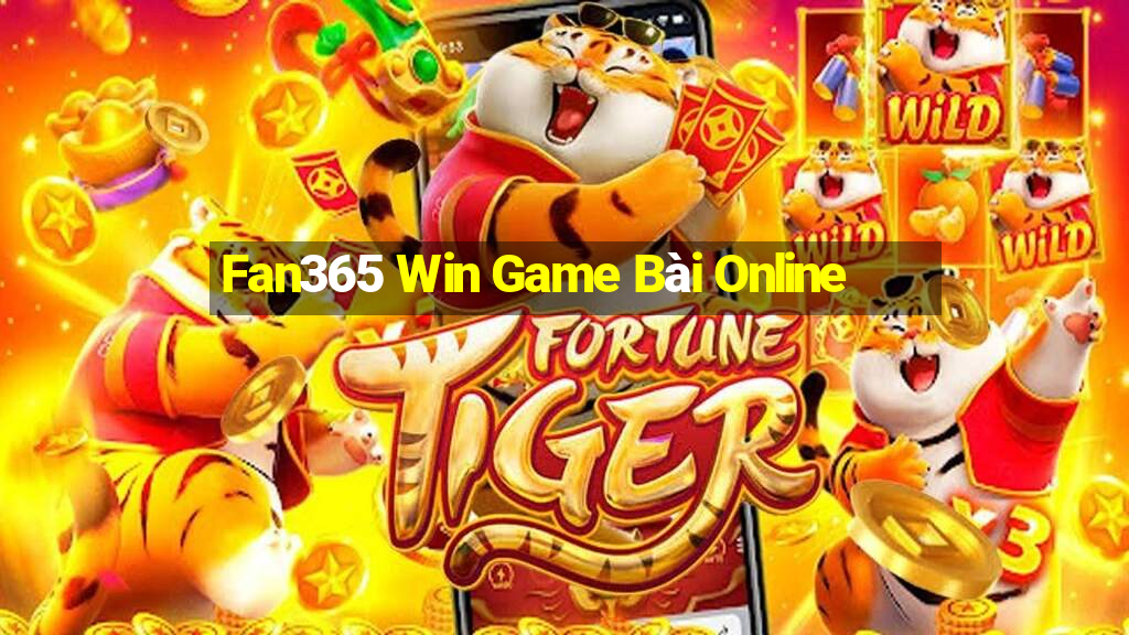 Fan365 Win Game Bài Online