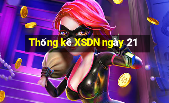 Thống kê XSDN ngày 21