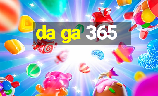 da ga 365