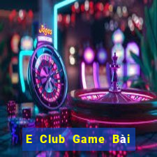 E Club Game Bài Miễn Phí