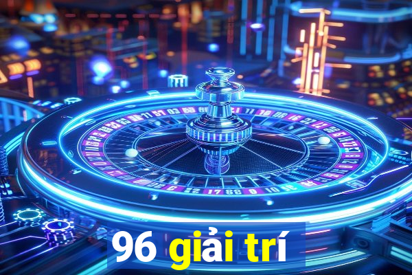 96 giải trí