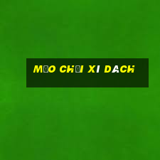 mẹo chơi xì dách