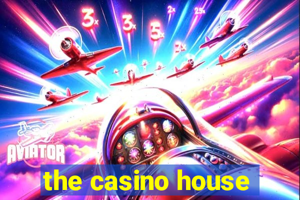 the casino house