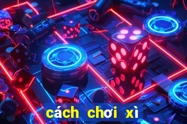 cách chơi xì tố hồng kông