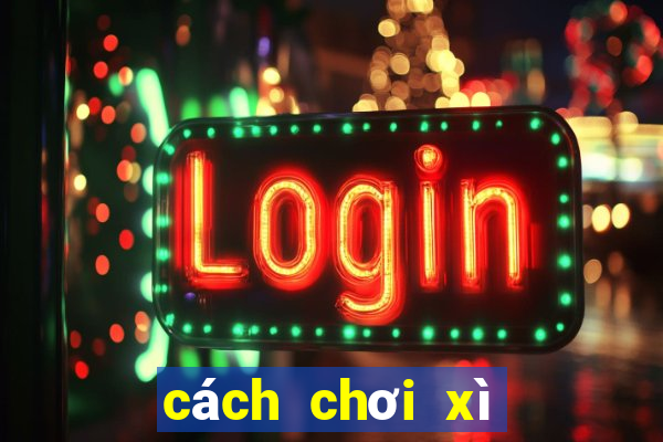 cách chơi xì tố hồng kông