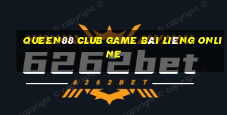 Queen88 Club Game Bài Liêng Online