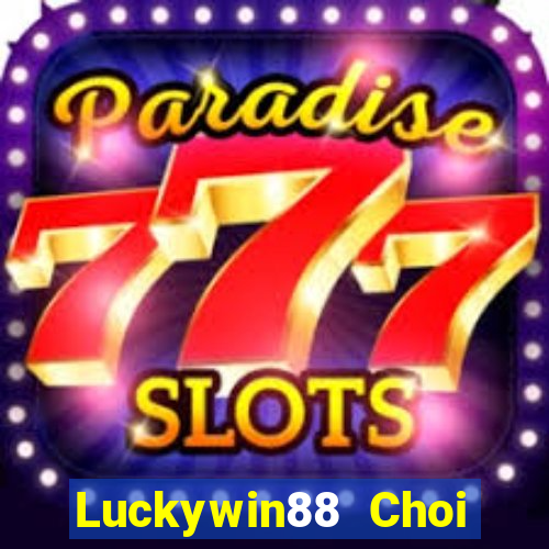 Luckywin88 Choi Game Bài