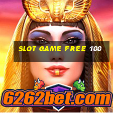 slot game free 100