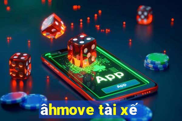 âhmove tài xế