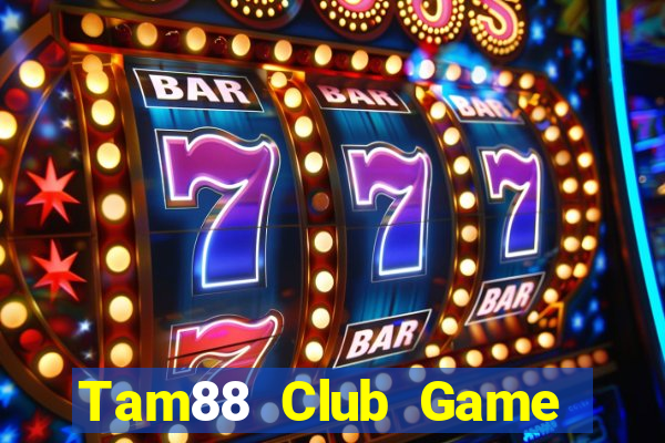 Tam88 Club Game Bài Tiền Thật