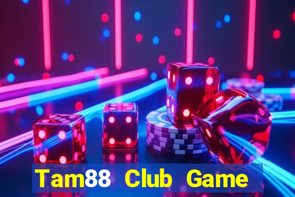 Tam88 Club Game Bài Tiền Thật