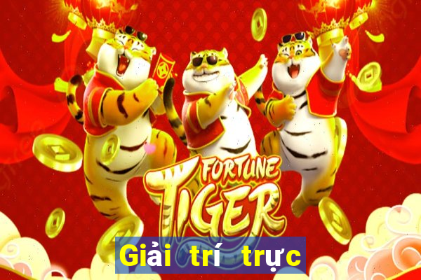 Giải trí trực tuyến hàng đầu