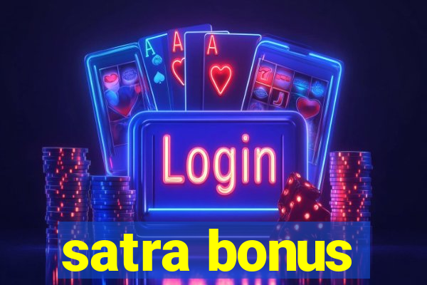 satra bonus