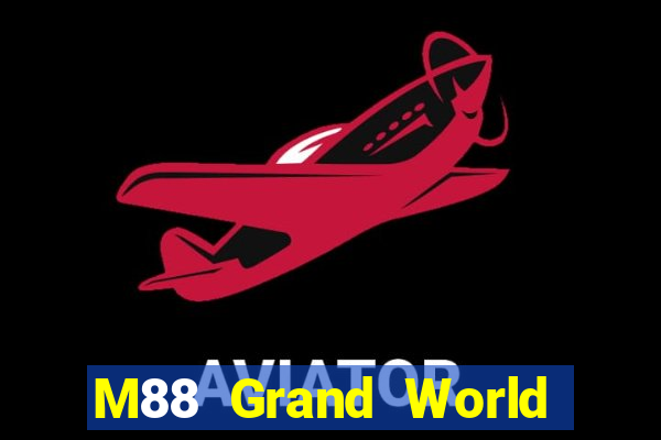 M88 Grand World mới nhất