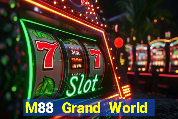 M88 Grand World mới nhất