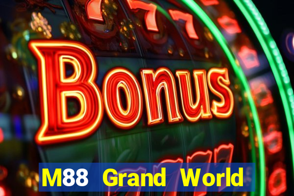 M88 Grand World mới nhất