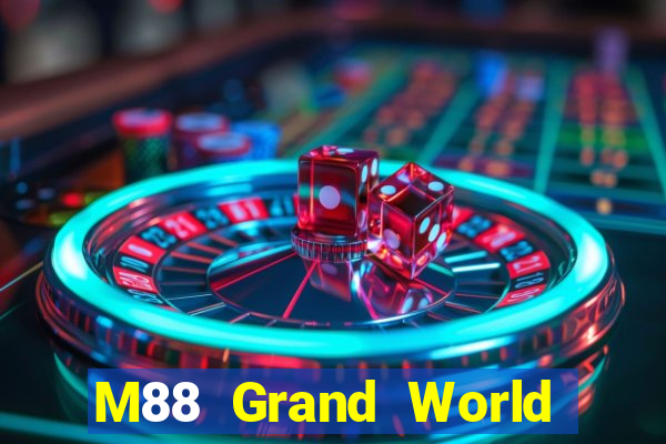 M88 Grand World mới nhất