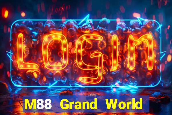 M88 Grand World mới nhất