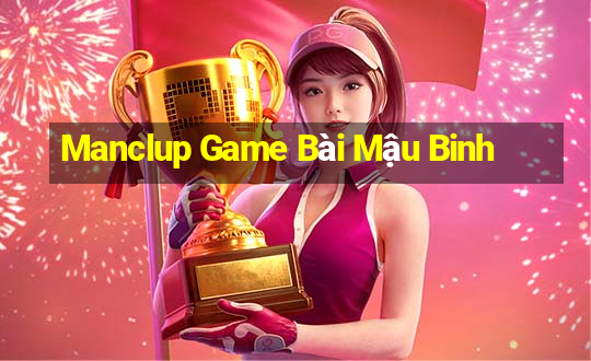 Manclup Game Bài Mậu Binh