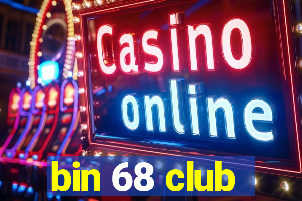 bin 68 club