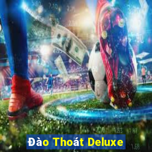 Đào Thoát Deluxe