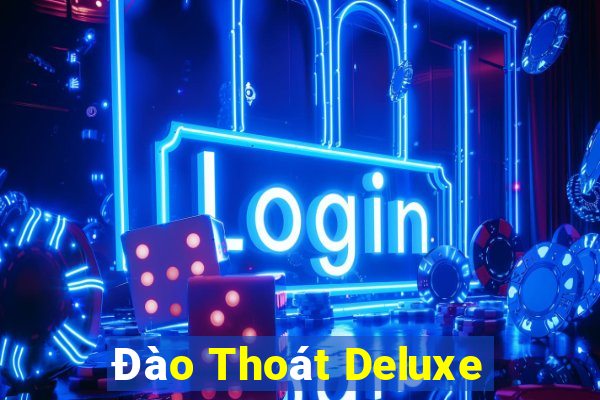 Đào Thoát Deluxe