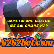 Gametopone Club Game Bài Online Hay