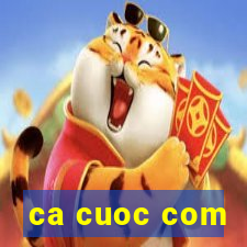 ca cuoc com