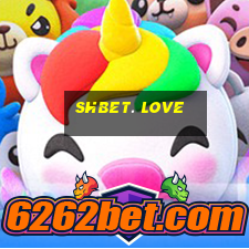 shbet. love