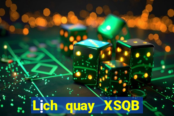 Lịch quay XSQB ngày 22