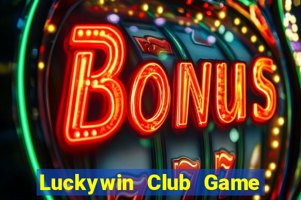 Luckywin Club Game Bài Live