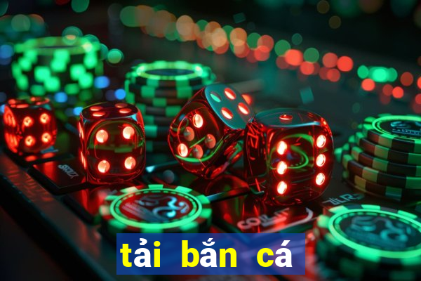 tải bắn cá rồng online