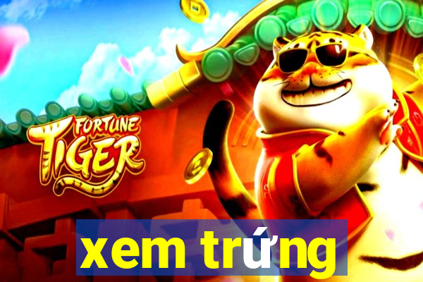 xem trứng