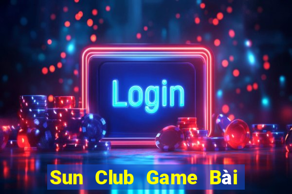 Sun Club Game Bài Slot Đổi Thưởng