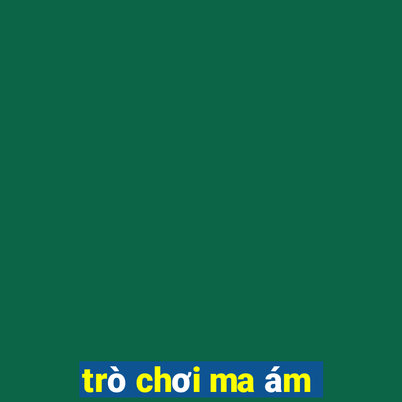 trò chơi ma ám