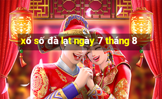 xổ số đà lạt ngày 7 tháng 8