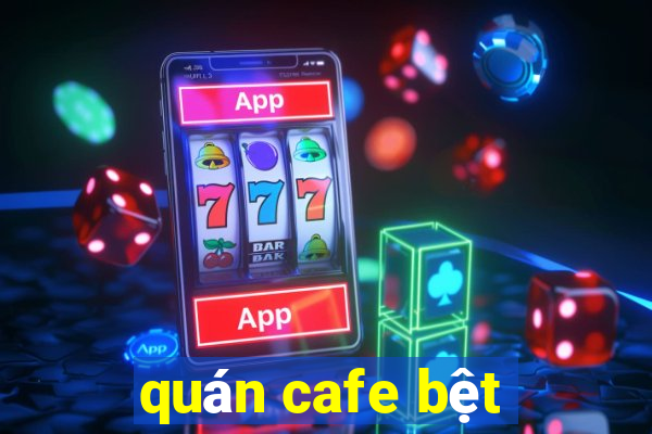 quán cafe bệt