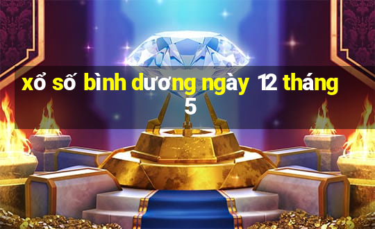 xổ số bình dương ngày 12 tháng 5